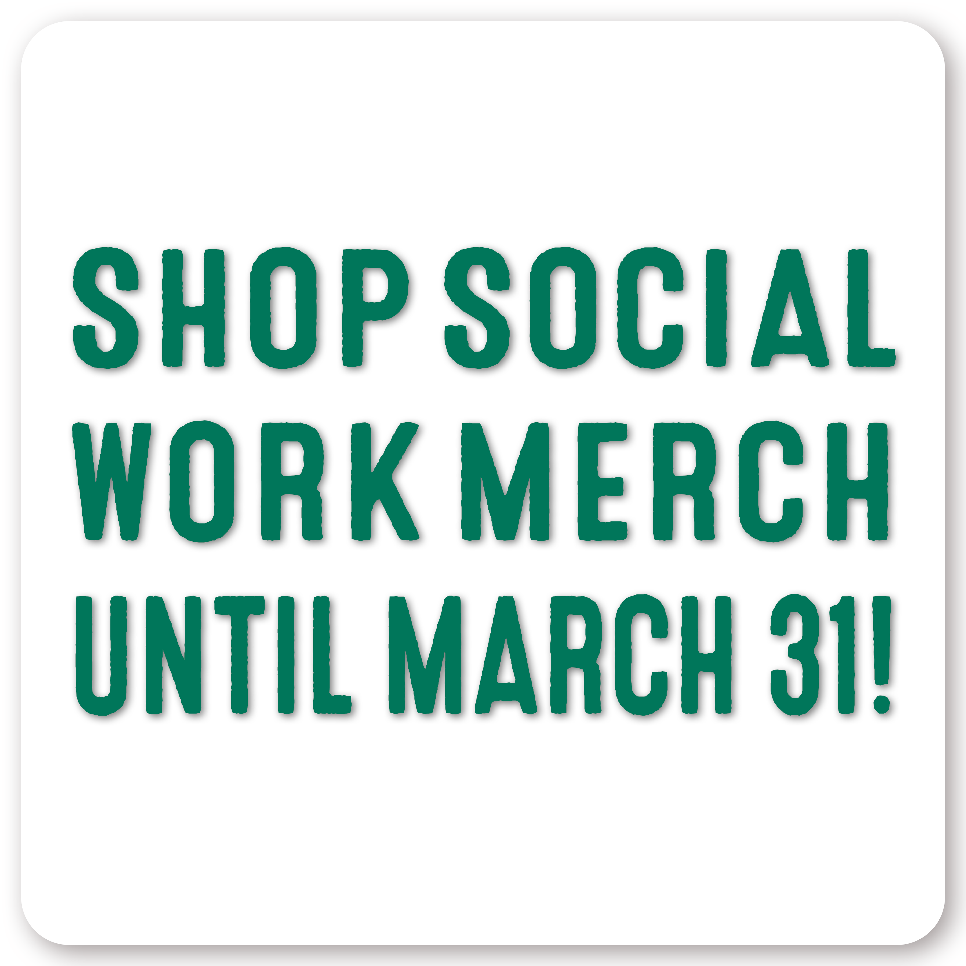 Shop social work merch until March 31!